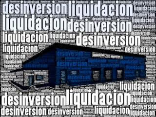 Estrategia de Desinversión y Liquidación