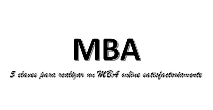 5 claves para realizar un MBA online satisfactoriamente