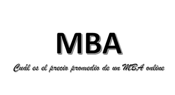 ¿Cuál es el precio promedio de un MBA online?