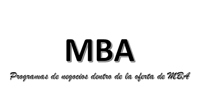 Los programas de negocios dentro de la oferta de MBA
