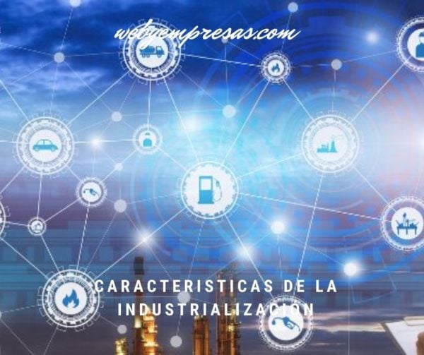 características de la industrialización