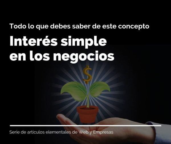 Interés Simple (definición, para qué sirve, características)