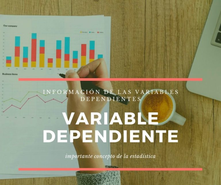 Variable Dependiente (definición, clasificación e importancia)