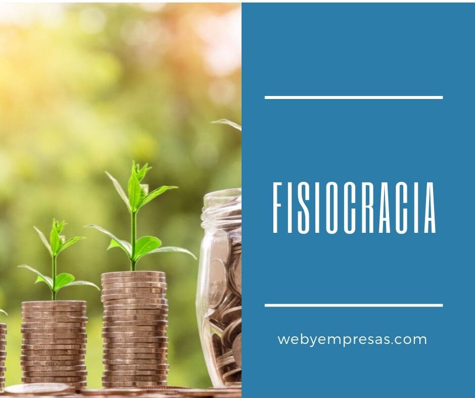Fisiocracia (Definición, surgimiento, características y criticas