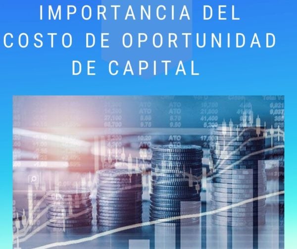 Importancia del costo de oportunidad de capital