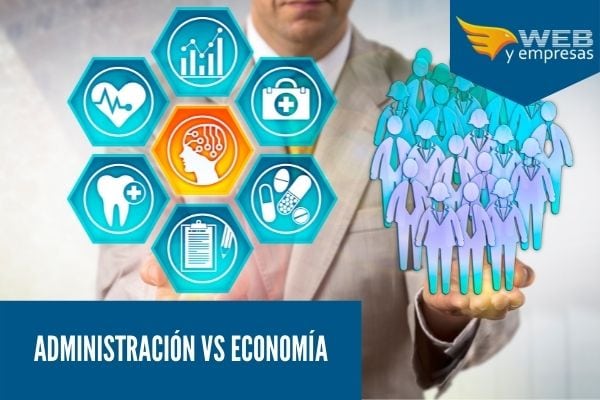 Administración vs Economía: 10 diferencias no tan obvias - Web y Empresas