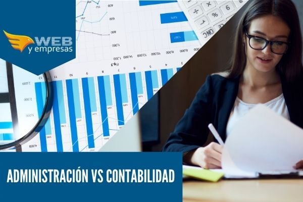 Administración vs Contabilidad: 6 diferencias importantes
