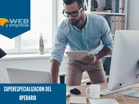 ¿Qué es Superespecialización del Operario? Superespecialización del Operario