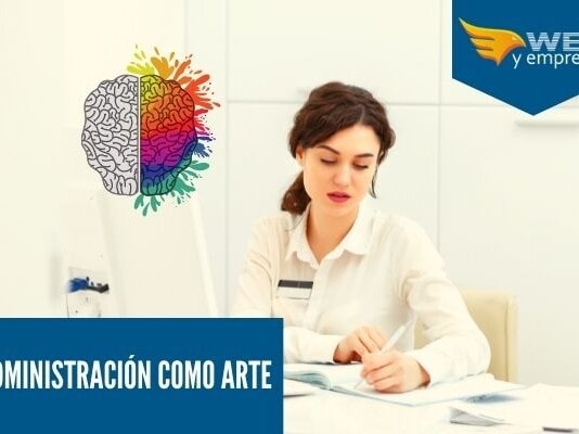 Administración como Arte: 8 conceptos claves para entender La Administración como Arte