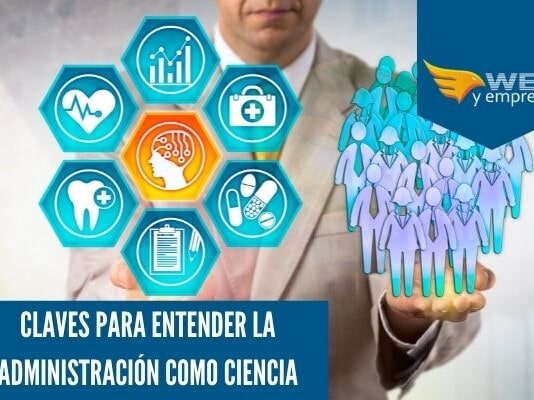 9 claves para Entender la Administración como Ciencia claves para Entender la Administración como Ciencia