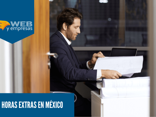 Horas Extras en México: cómo se calculan y cuándo se pagan Horas extras en México