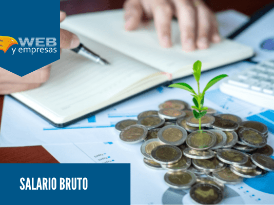 Salario Bruto: qué es y cómo se calcula Salario bruto