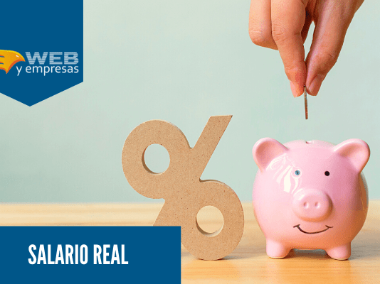Salario Real: Qué es, factor y cómo se calcula Salario Real