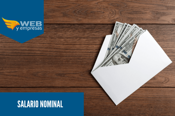 ¿Qué Es El Salario Nominal? Características, Beneficios Y Desventajas ...