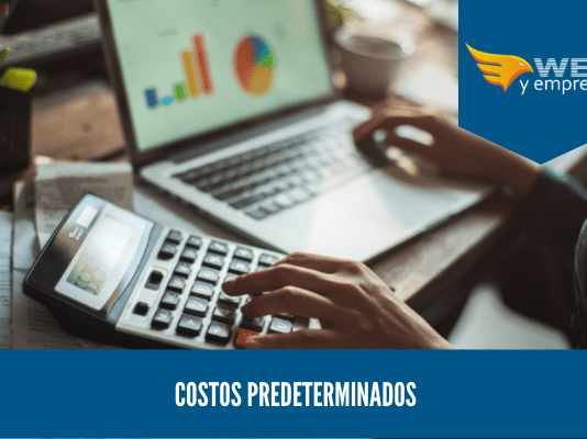 Costos Predeterminados: qué son y cómo se calculan Costos predeterminados
