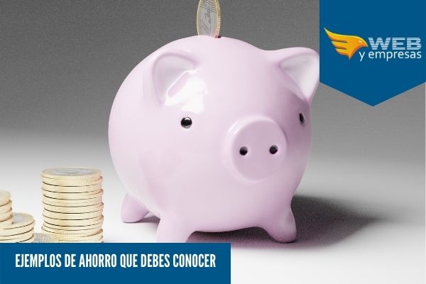 7 ejemplos de ahorro que debes conocer