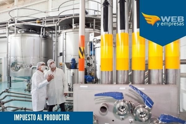 Impuesto al Productor; Que es, Ejemplo y Ejercicio