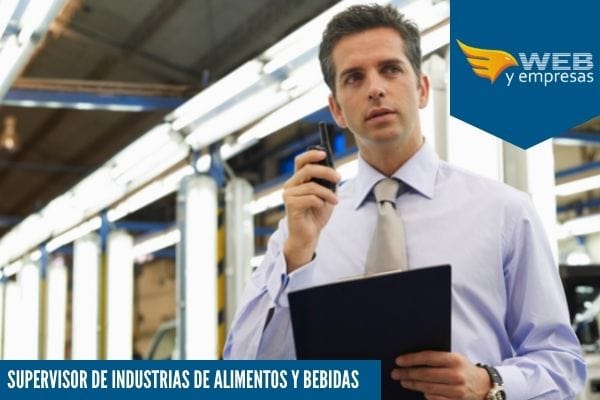 Supervisor de Producción de Alimentos y Bebidas; Funciones y Sueldo
