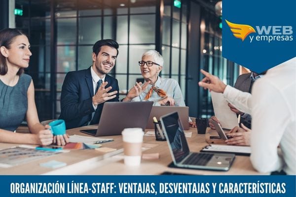 Organización Línea-Staff: Ventajas, Desventajas y Características