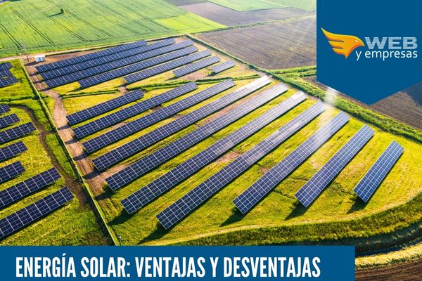 Energía Solar: 8 Ventajas y Desventajas