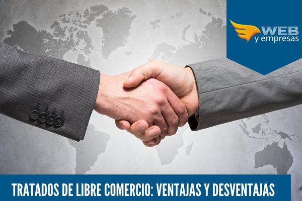 Tratados de Libre Comercio: 8 Ventajas y Desventajas