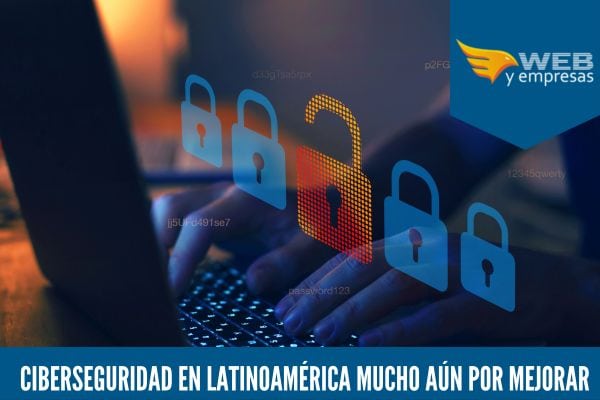 Ciberseguridad en Latinoamérica Mucho aún por Mejorar