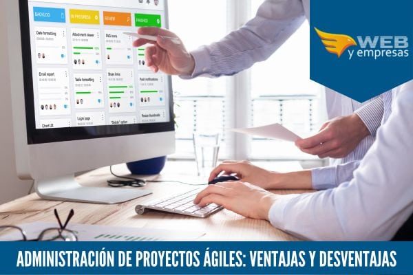 Administración de Proyectos Ágiles Ventajas y Desventajas