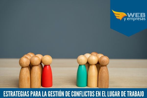 Estrategias para la Gestión de Conflictos en el Lugar de Trabajo