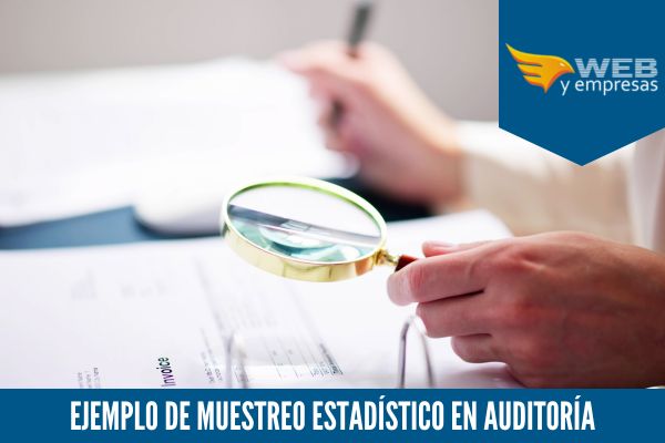 Ejemplo de Muestreo Estadístico en Auditoría