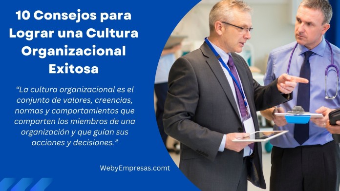 10 Consejos para Lograr una Cultura Organizacional Exitosa 11 10 Consejos para Lograr una Cultura Organizacional Exitosa 11