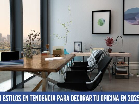 10 Estilos en tendencia para decorar tu oficina en 2025 10 Estilos en tendencia para decorar tu oficina en 2025
