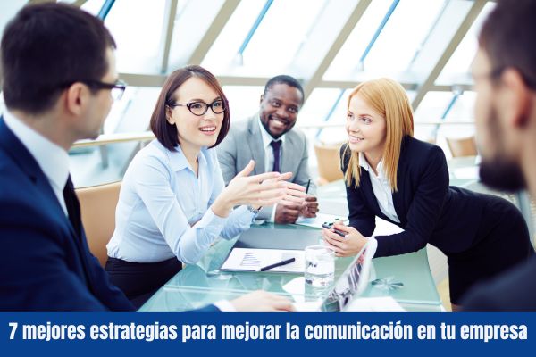 Las 7 mejores estrategias para mejorar la comunicación en tu empresa