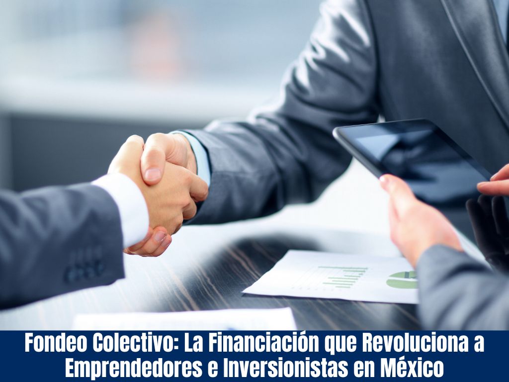 Fondeo Colectivo La Financiación que Revoluciona a Emprendedores e Inversionistas en México