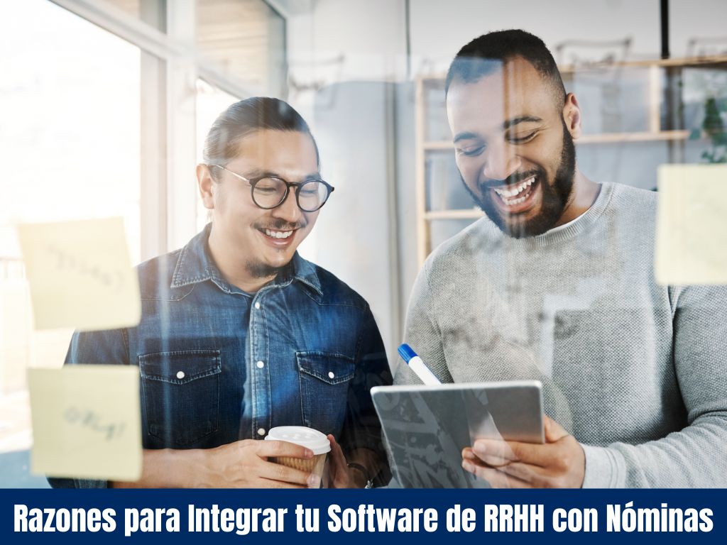 Razones Poderosas para Integrar tu Software de RRHH con Nóminas