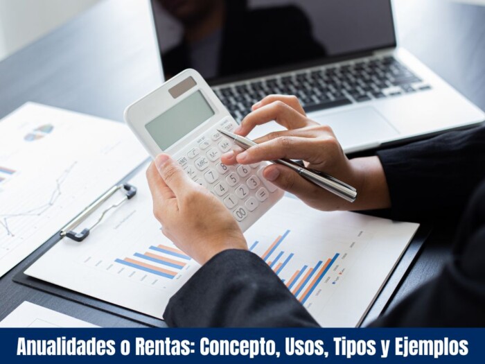 Anualidades o Rentas Concepto, Usos, Tipos y Ejemplos 