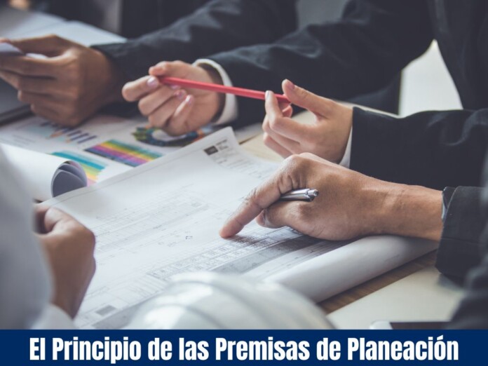 El Principio de las Premisas de Planeación El Principio de las Premisas de Planeación