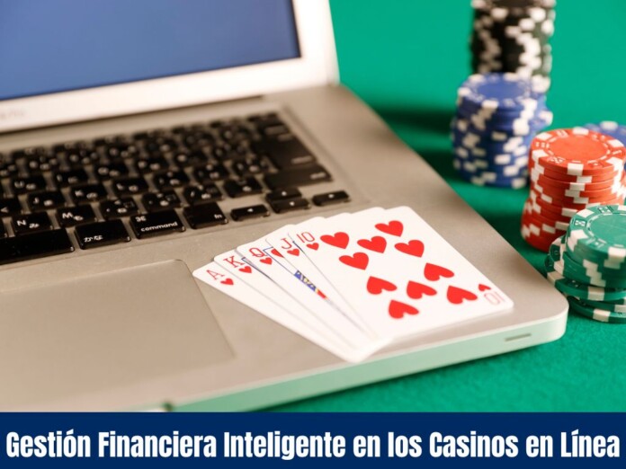 Gestión Financiera Inteligente en los Casinos en Línea