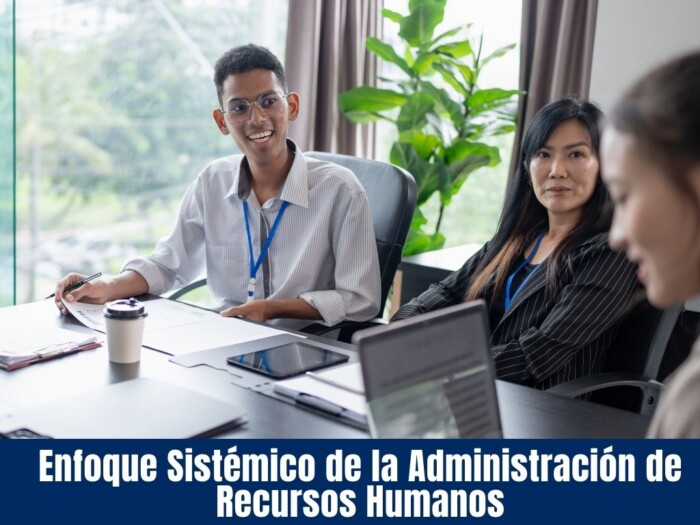 Enfoque Sistémico de la Administración de Recursos Humanos