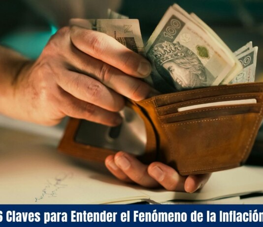 6 Claves para Entender el Fenómeno de la Inflación 6 Claves para Entender el Fenómeno de la Inflación