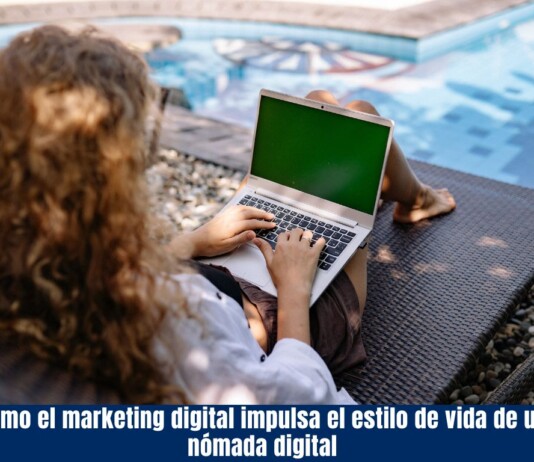 Cómo el marketing digital impulsa el estilo de vida de un nómada digital Cómo el marketing digital impulsa el estilo de vida de un nómada digital