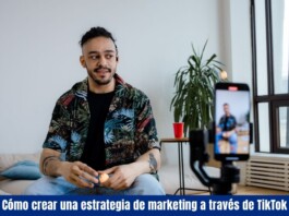 Cómo crear una estrategia de marketing a través de TikTok: Guía práctica para dar a conocer tu marca Cómo crear una estrategia de marketing a través de TikTok