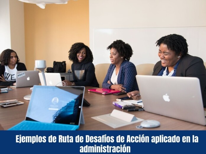 10 ejemplos de Ruta de Desafíos de Acción aplicado a la administración 10 ejemplos de Ruta de Desafíos de Acción aplicado a la administración