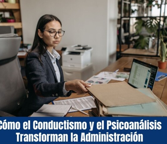 Cómo el Conductismo y el Psicoanálisis Transforman la Administración Cómo el Conductismo y el Psicoanálisis Transforman la Administración