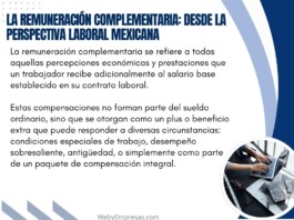 La Remuneración Complementaria: Un Análisis Integral desde la Perspectiva Laboral Mexicana La Remuneración Complementaria Un Análisis Integral desde la Perspectiva Laboral Mexicana