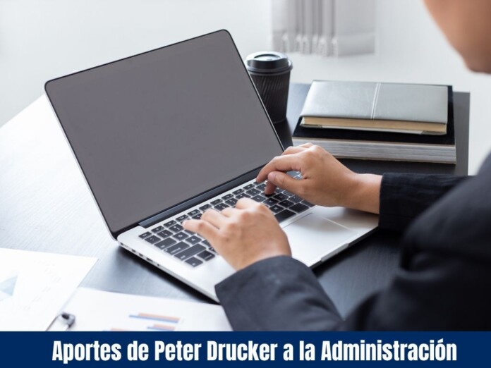 Aportes de Peter Drucker a la Administración (2) Aportes de Peter Drucker a la Administración
