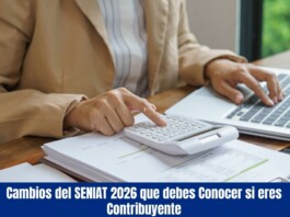 6 Cambios del SENIAT 2026 que debes Conocer si eres Contribuyente Cambios del SENIAT 2026 que debes Conocer si eres Contribuyente