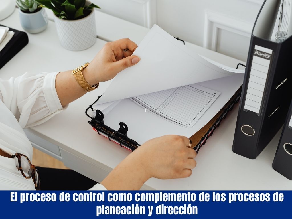 El proceso de control como complemento de los procesos de planeación y dirección